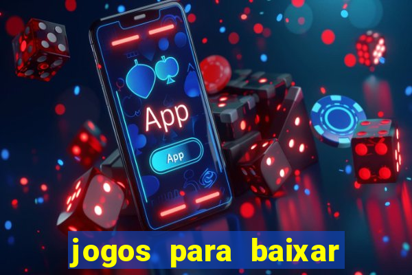 jogos para baixar que ganha dinheiro